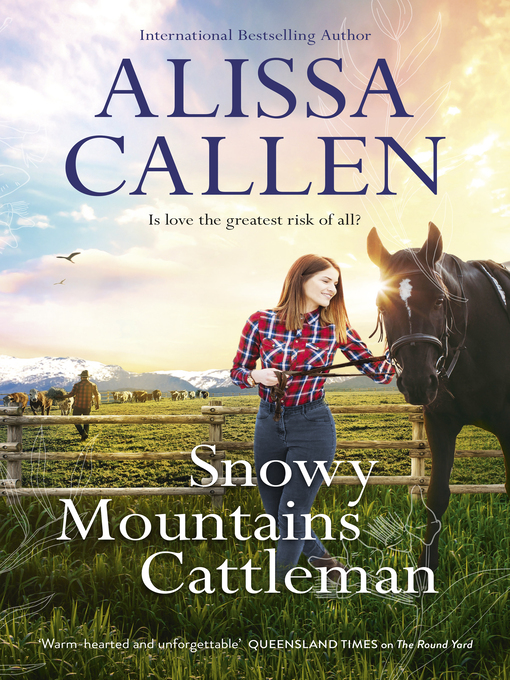 Title details for Snowy Mountains Cattleman (A Bundilla Novel, #2) by Alissa Callen - Available